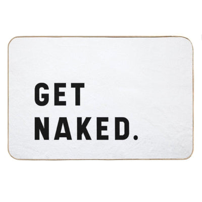Get Naked - Funny Saying Bath Mat