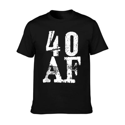 40 AF - Funny 40th Birthday Gift Men Women Forty As Fuck Quick-drying T-Shirt