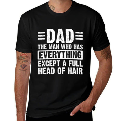 Dad The Man With Everything But A Full Head Of Hair Summer-ready Fabric T-Shirt
