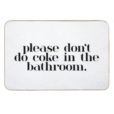 Please Don’t Do Coke In The Bathroom Elegant Bath Mat