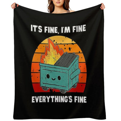 It's Fine, I'm Fine, Everything's Fine Dumpster Fire Quick-dry Throw Blanket
