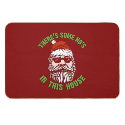There's Some Ho's In This House Inappropriate Christmas Naughty Santa Funny Gifts Bath Mat