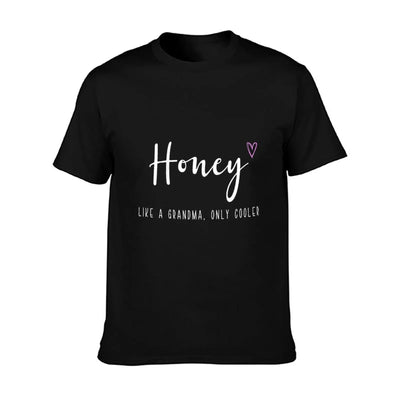 Honey Like A Grandma Only Cooler Mother's Day T-Shirt