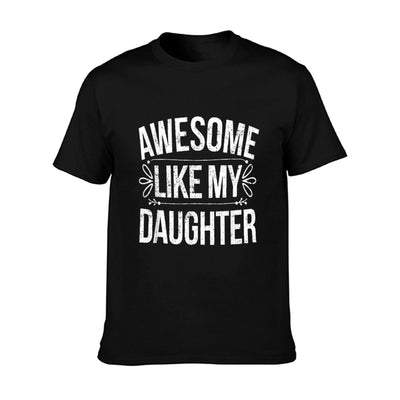 Awesome Like My Daughter Funny Fathers Day T-Shirt