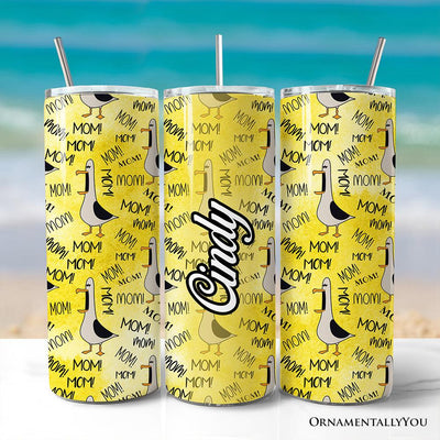 Funny Seagull Mom Call Pattern 20oz Personalized Tumbler With Lid and Stainless Steel Straw, Coastal Bird Humor Gift Cup