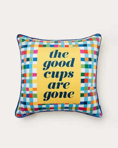 the good cups are gone pillow