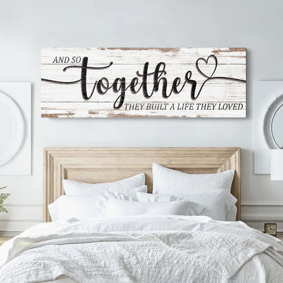 And So Together They Built A Life They Loved Sign V