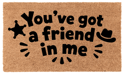 You've Got a Friend In Me Coir Mat