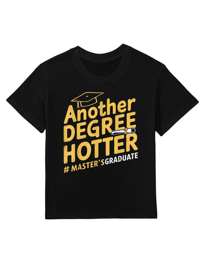 Another Degree Hotter Master's Degree Graduation Kids T-Shirt