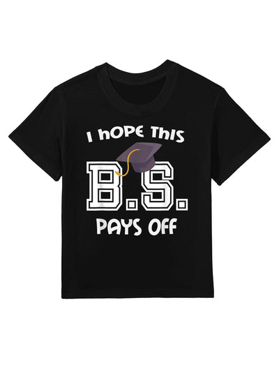 Bachelors Degree College Graduation Funny BS Pays Off Kids T-Shirt