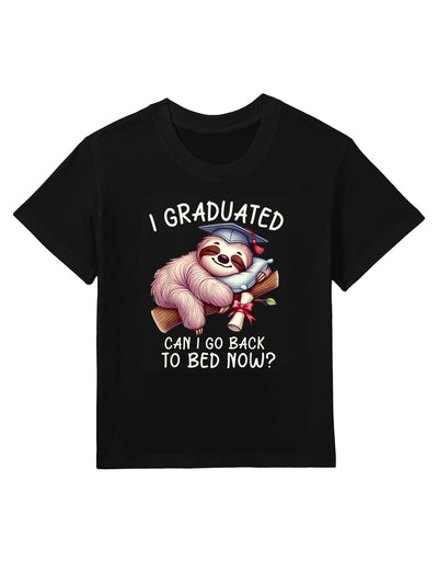 Funny Graduation I Graduated Can I Go Back To Bed Now Women Kids T-Shirt