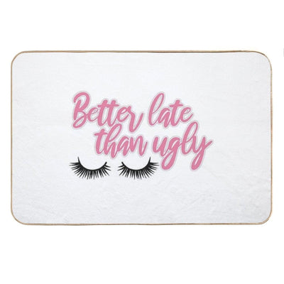 Better Late Than Ugly Version 3 Bath Mat