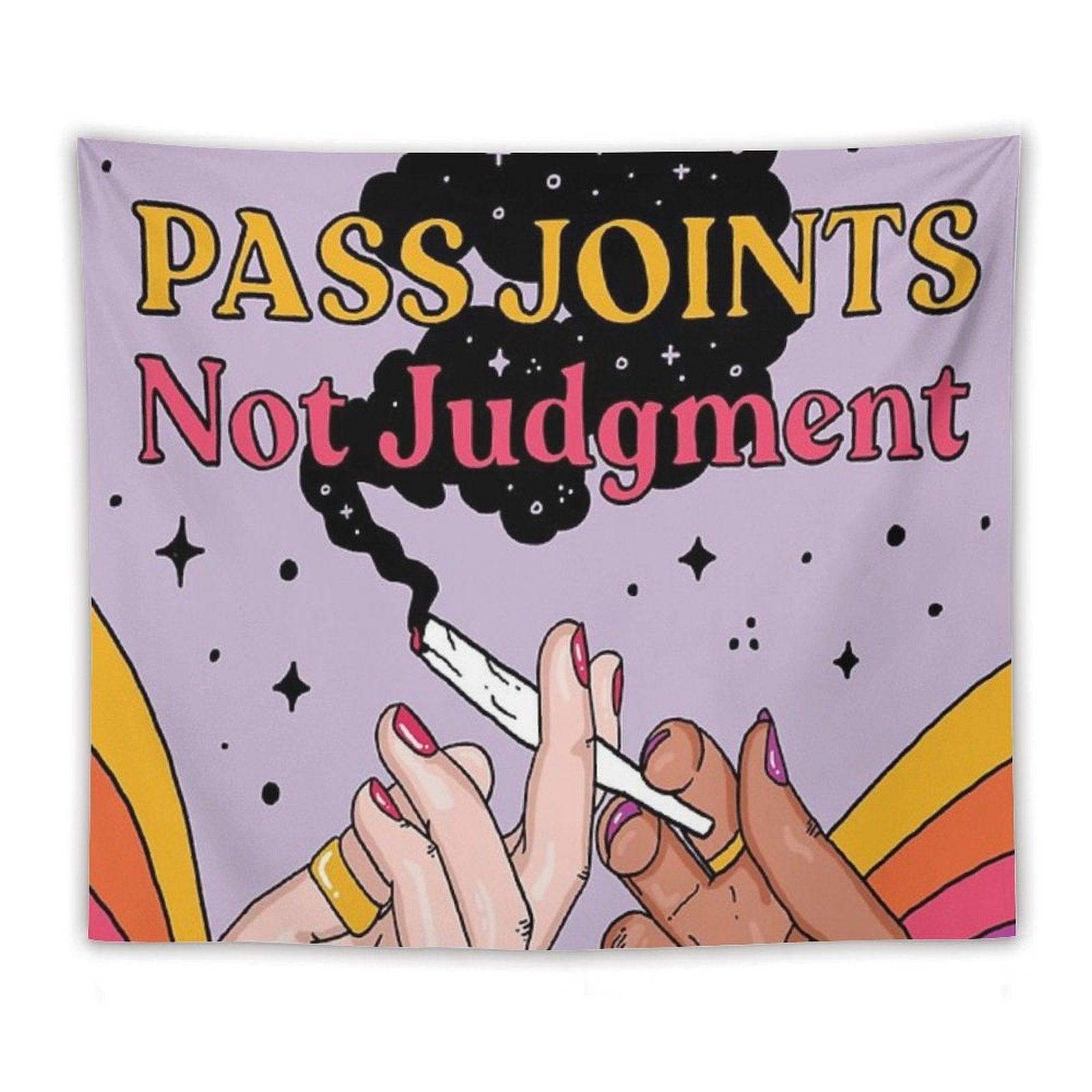 Pass Joints Not Judgment Tapestry