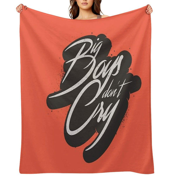BIG BOYS DON'T CRY Throw Blanket
