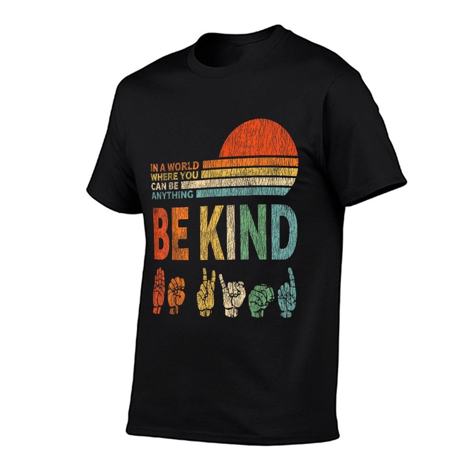In A World Where You Can Be Anything Be Kind Sign Language T-Shirt