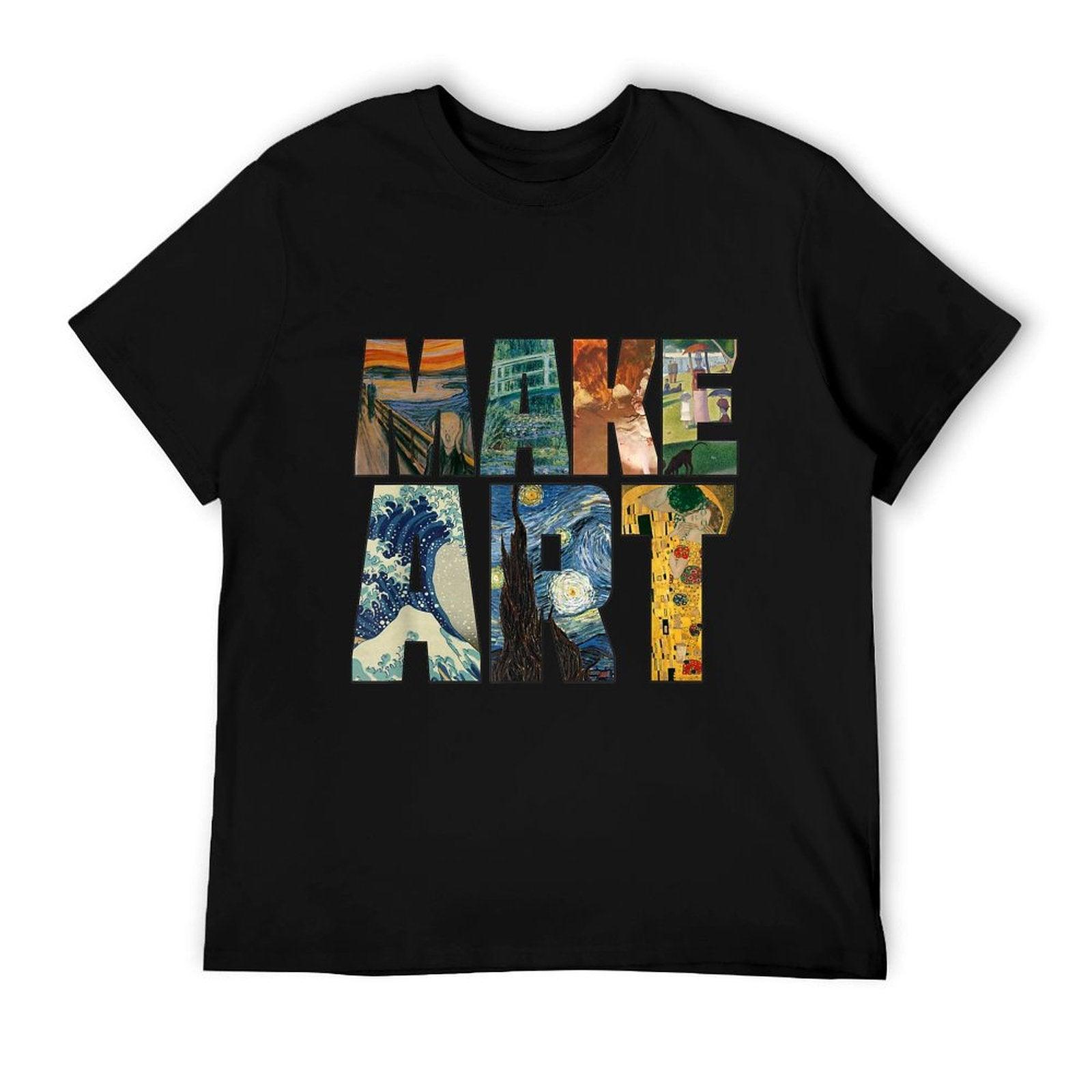 MAKE ART  Funny Artist Artistic Humor Painting Cool T-shirt  Cotton T-Shirt