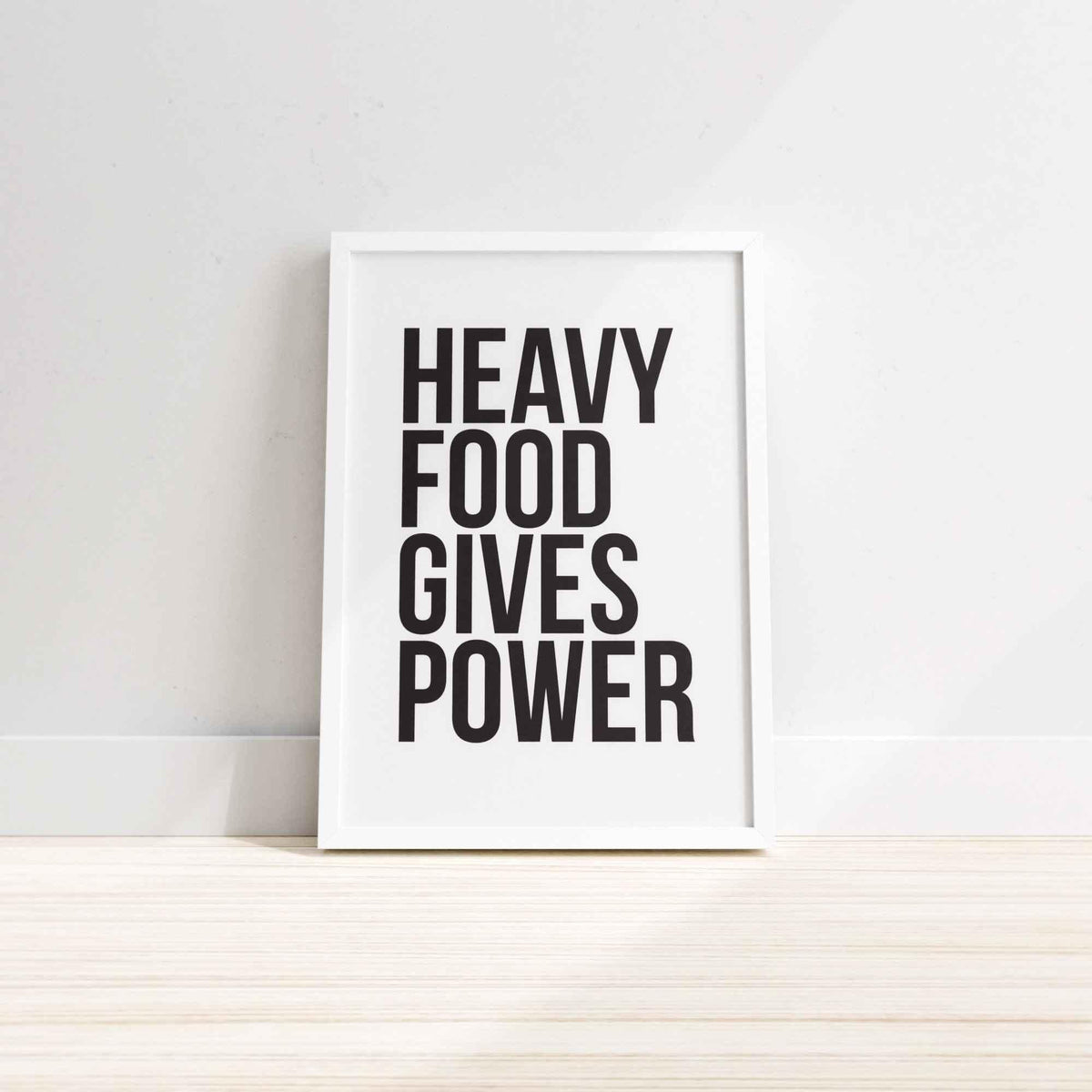 Heavy Food Gives You Power - Wall Print, Kitchen Wall Decor
