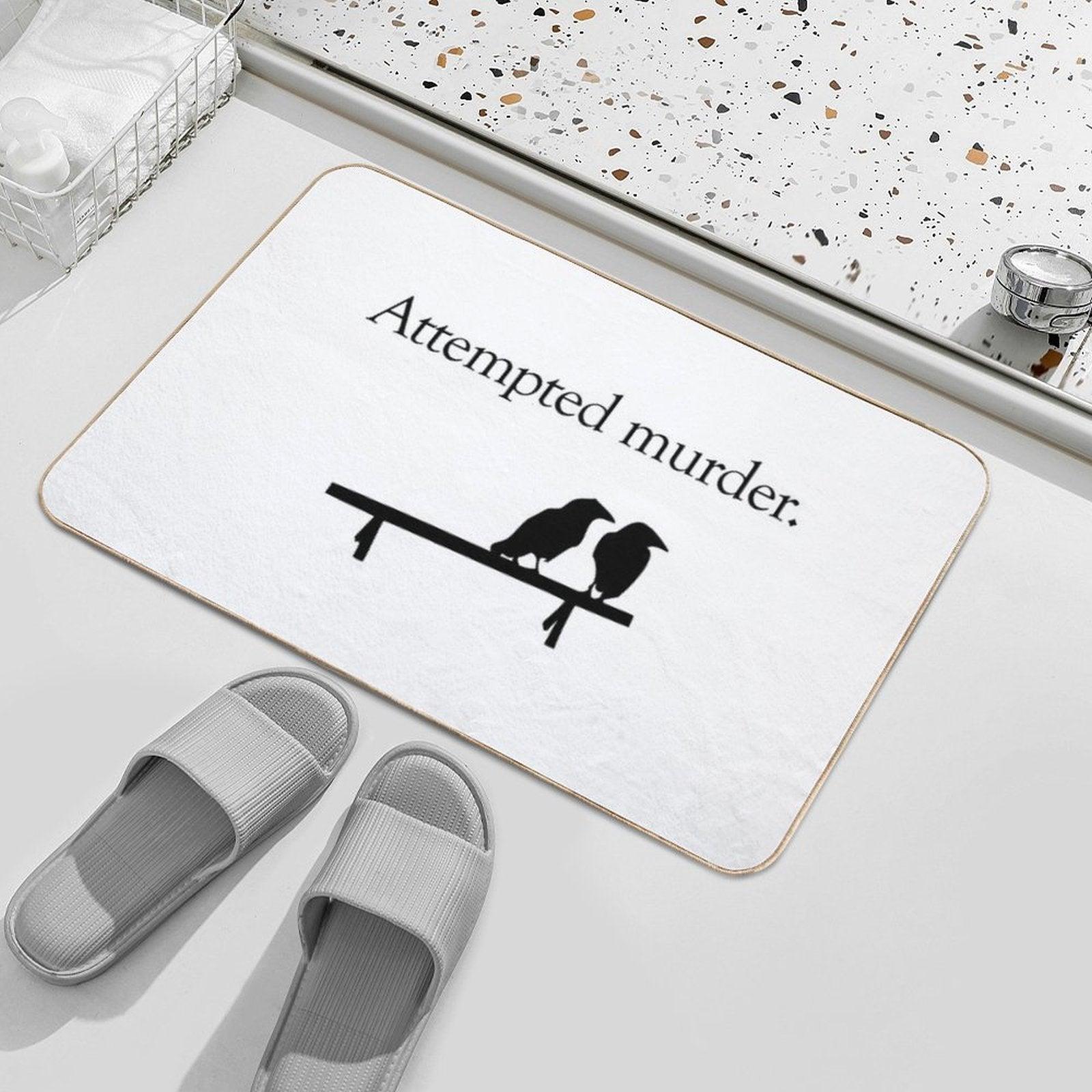 Attempted Murder  Easy Maintenance Bath Mat