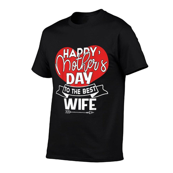 Happy Mother's Day To The Best Wife Mother''s Day Gift T-Shirt