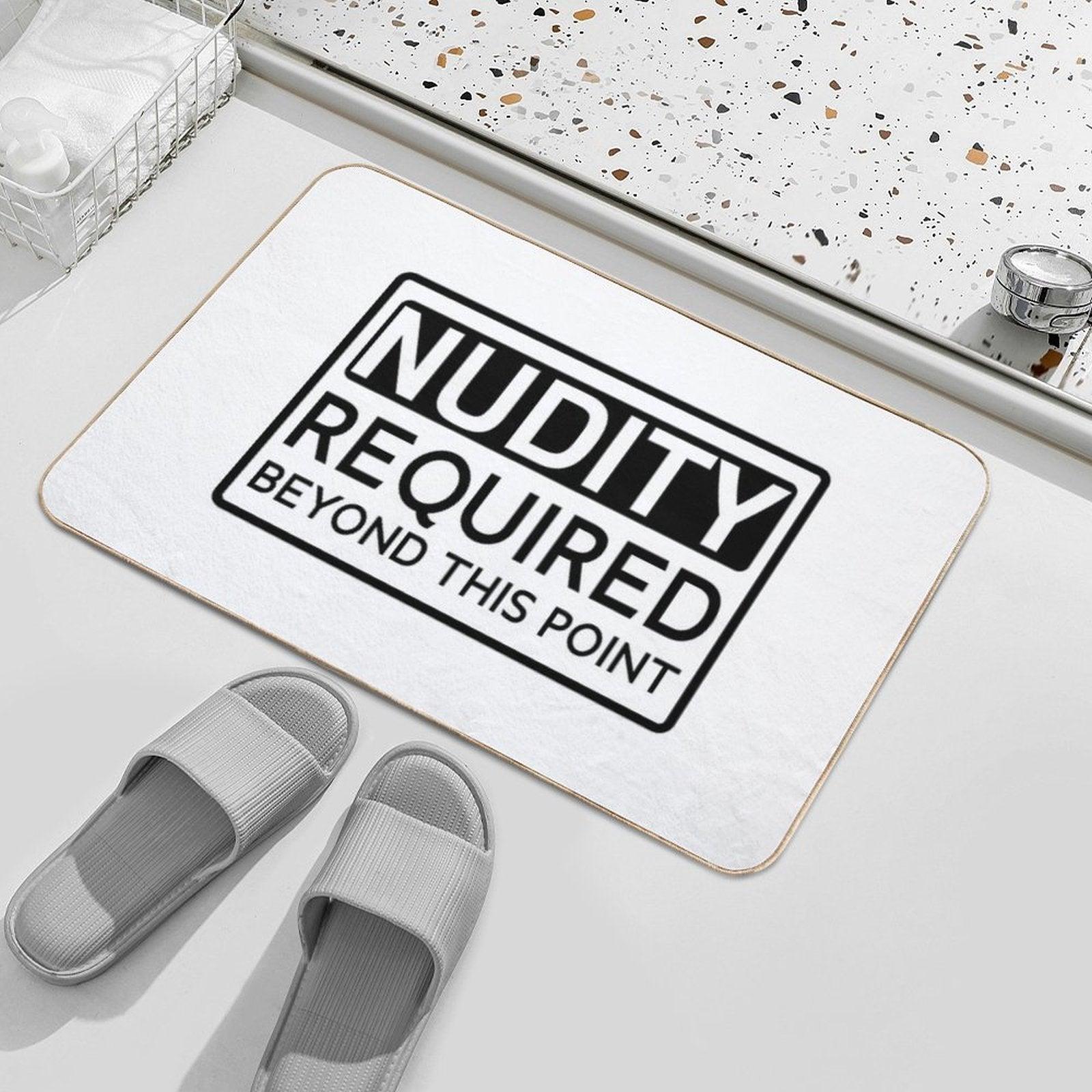 Nudity Required Beyond This Point Funny Bath Mat