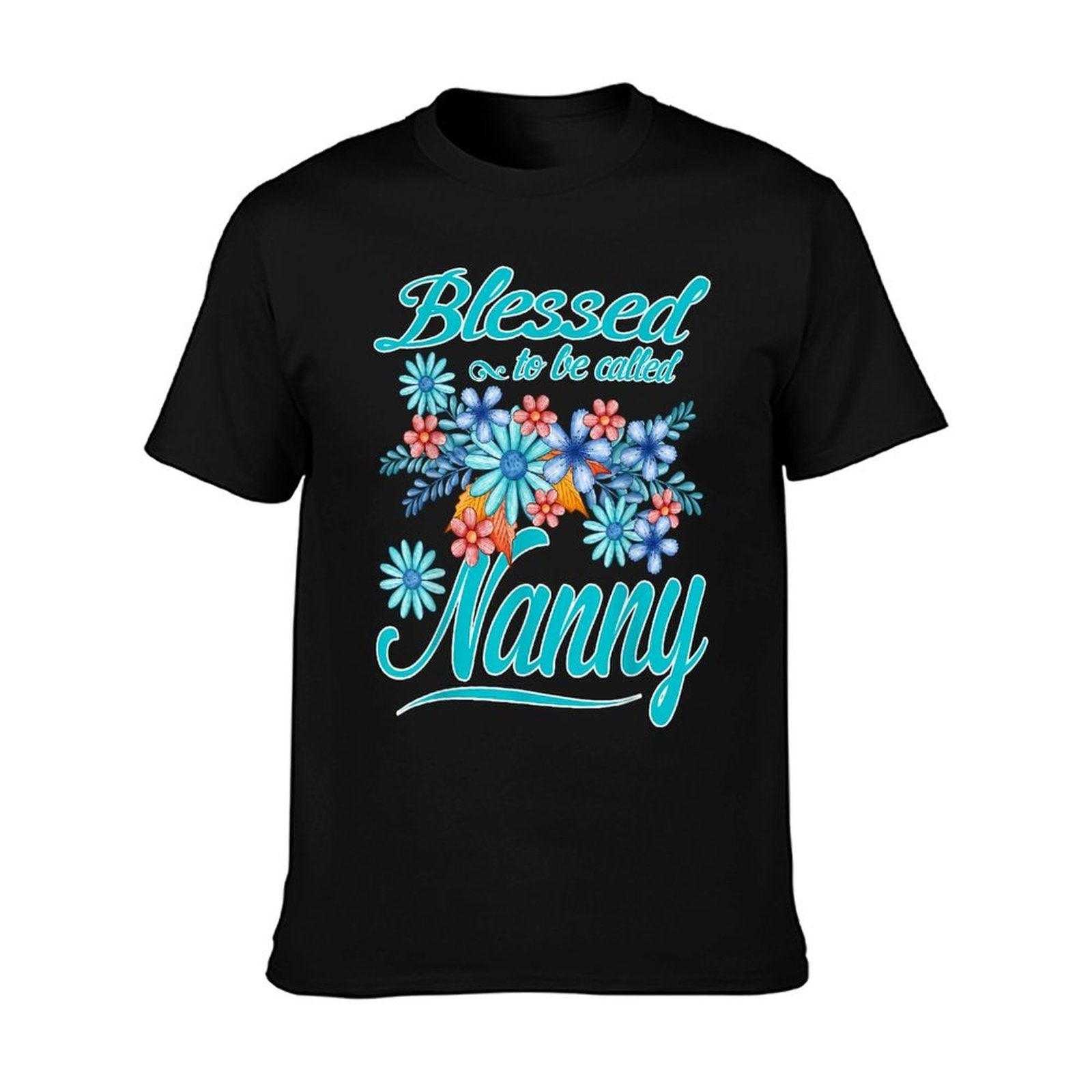 Blessed To Be Called Nanny Funny Mother's Day Gift T-Shirt