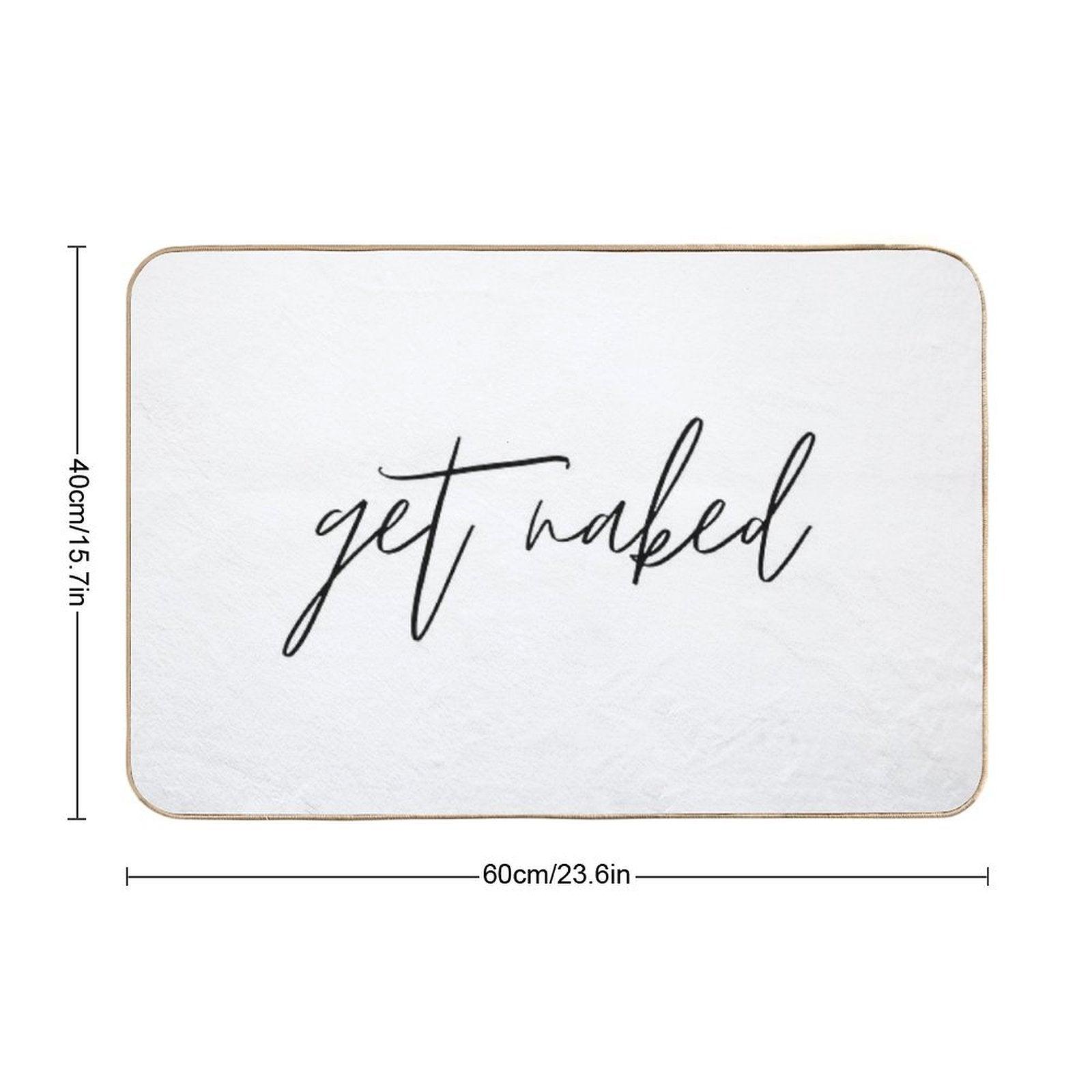Get Naked Funny Quote Text Black & White Bath Mat