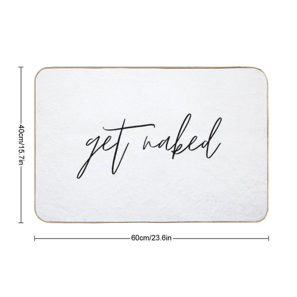 Get Naked Funny Quote Text Black & White Bath Mat