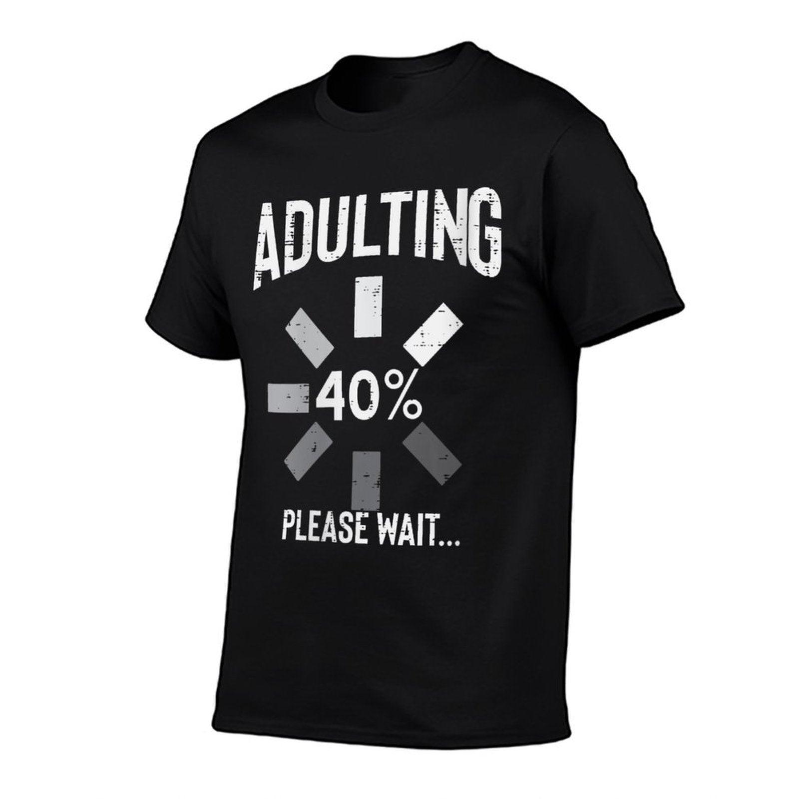 Womens Adulting 40 Percent Please Wait Funny 40th Birthday Gift  Versatile T-Shirt
