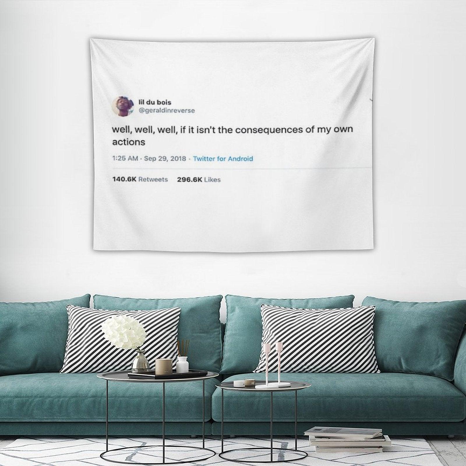 Consequences of My Own Actions Tweet Tapestry Tapestry