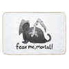 Fear Me, Mortal! Bath Mat