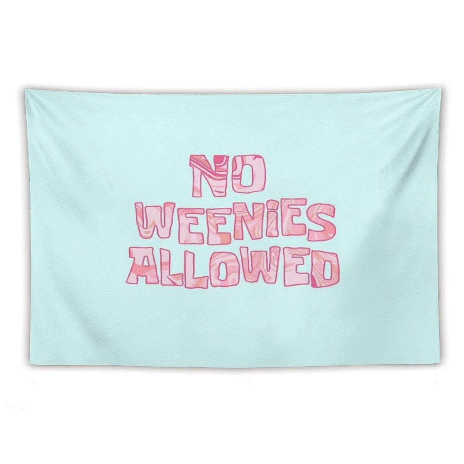 No Weenies Allowed Tapestry