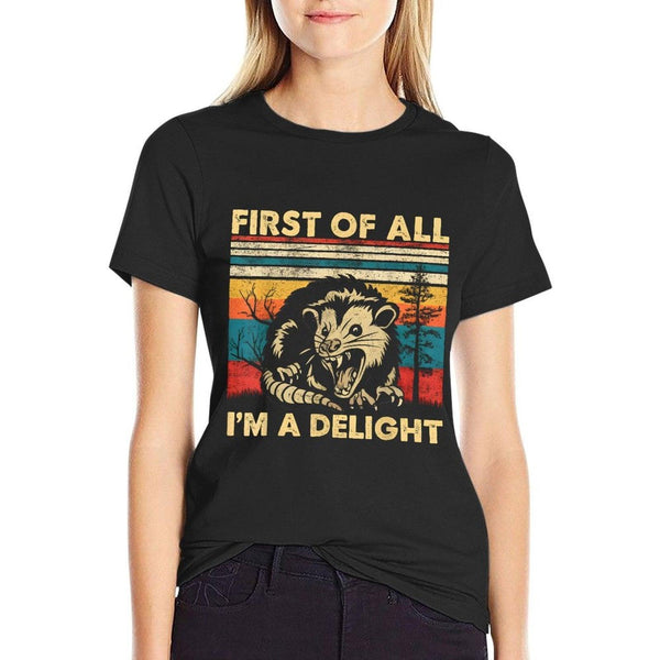First Of All I'm A Delight Sarcastic Angry Opossum Possum, Small, Black  Wrinkle-resistant T-Shirt