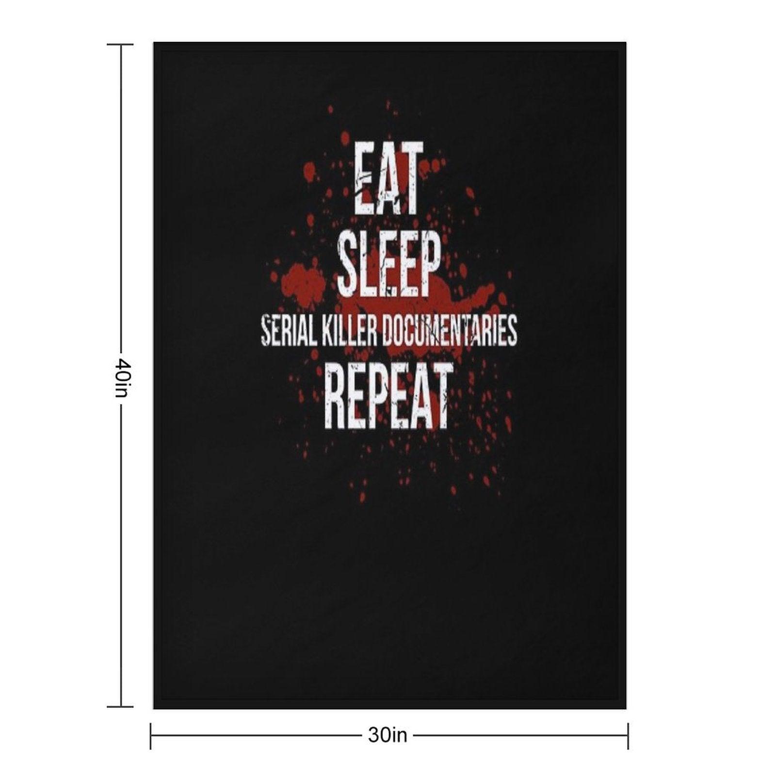 Eat Sleep Serial Killer Documentaries Repeat Crime Lover Throw Blanket