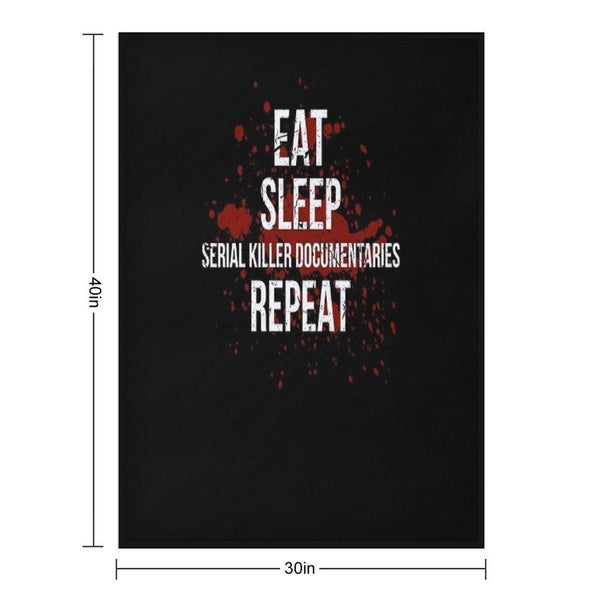 Eat Sleep Serial Killer Documentaries Repeat Crime Lover Throw Blanket