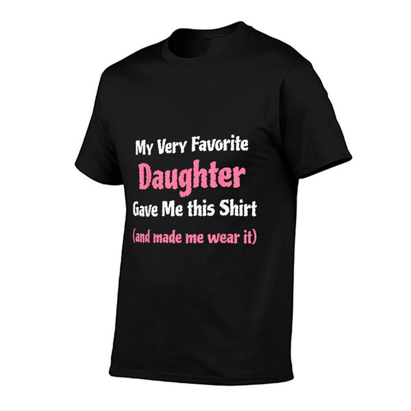 Funny Gag Gift from Daughter to Dad Or Mom T-Shirt