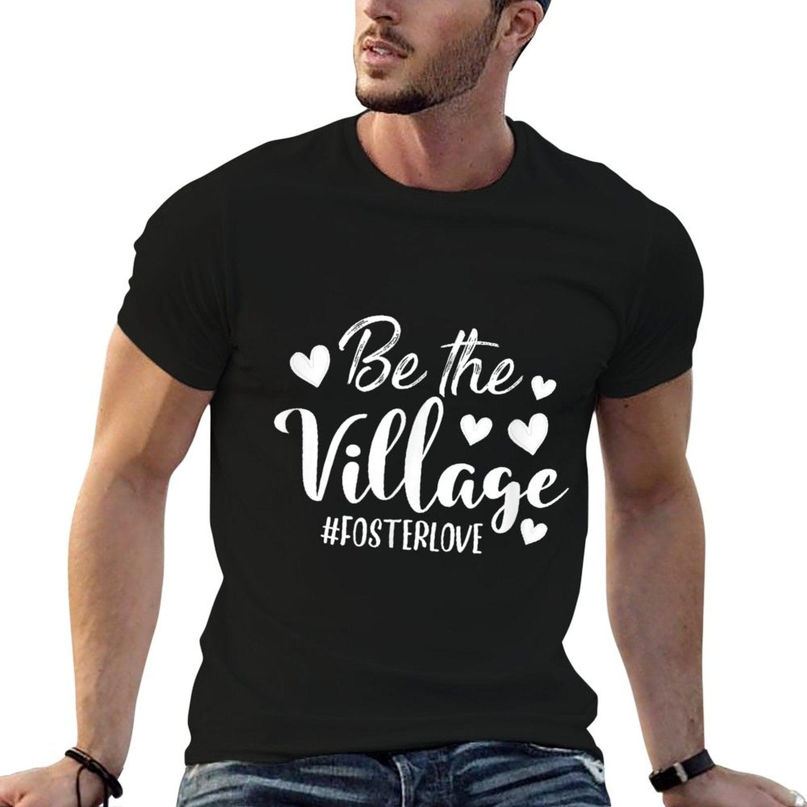 Be Village Foster Love Foster Care Foster Mom Social Worker T-Shirt