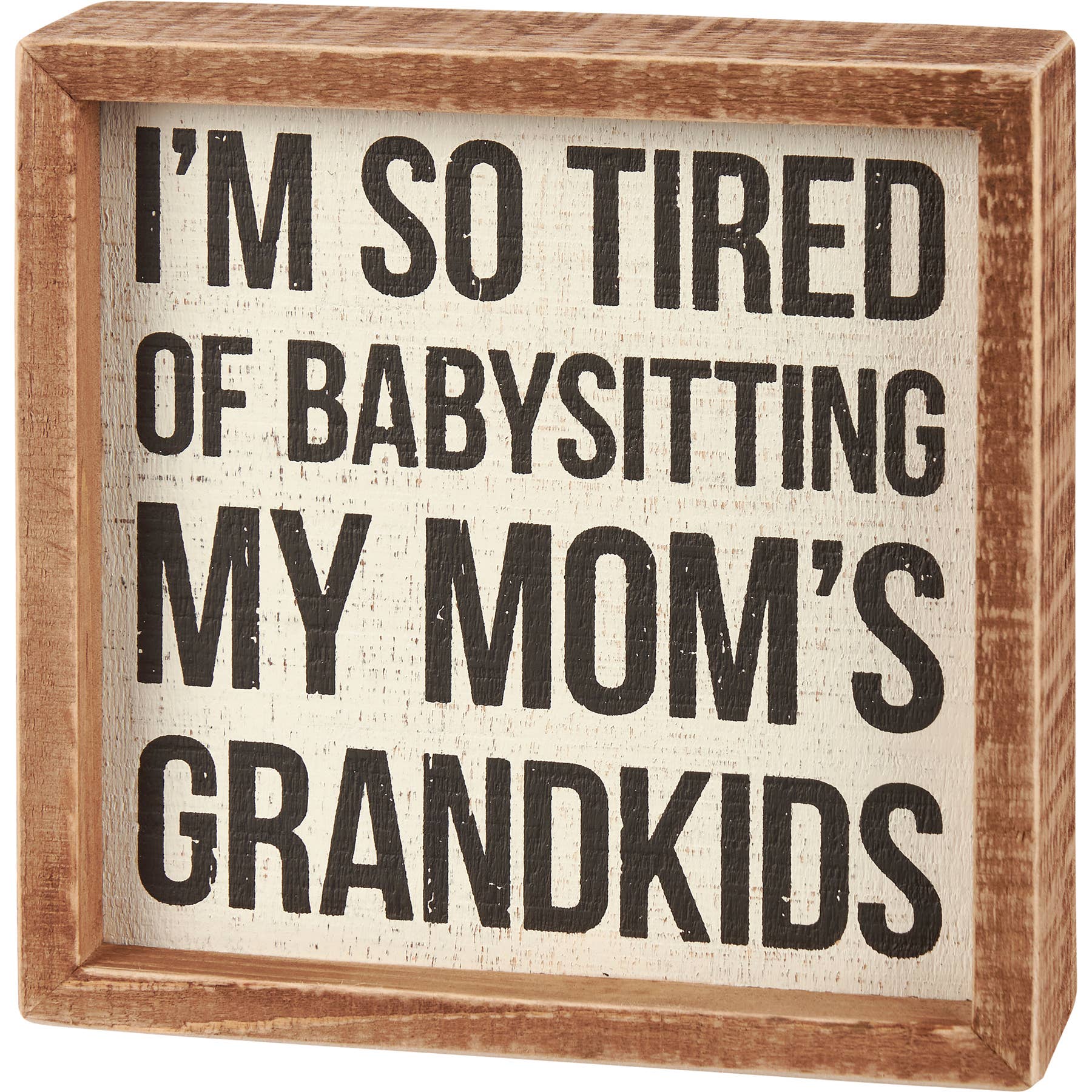 Inset Box Sign - Funny Babysitting Sign With Rustic Wood Frame & Humorous Sentiment