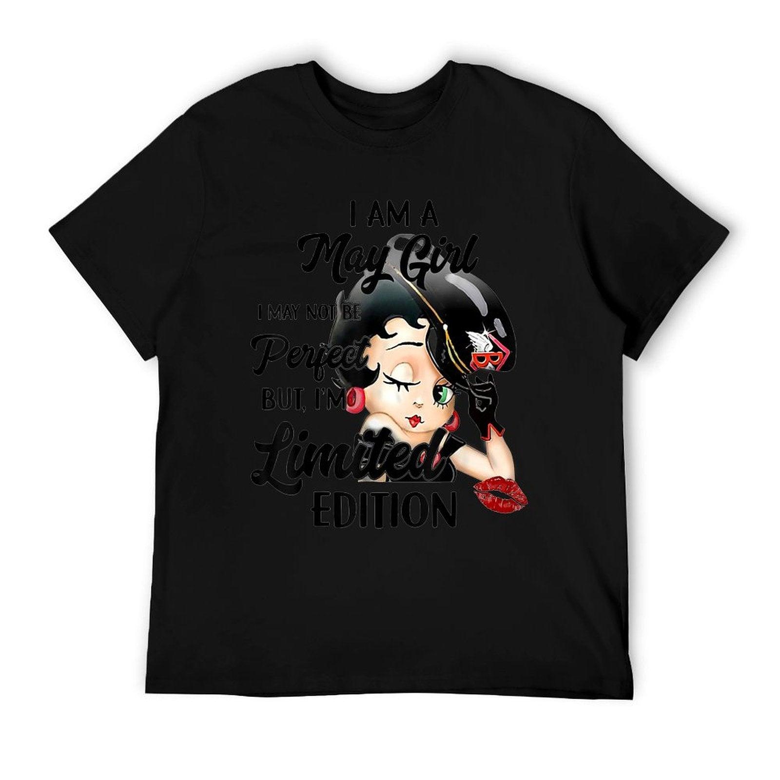 I Am A May Girl I May Not Be Perfect I'm Limited Edition T-Shirt