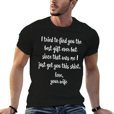 Funny Father's Day Or Birthday Gift from Wife to Husband T-Shirt