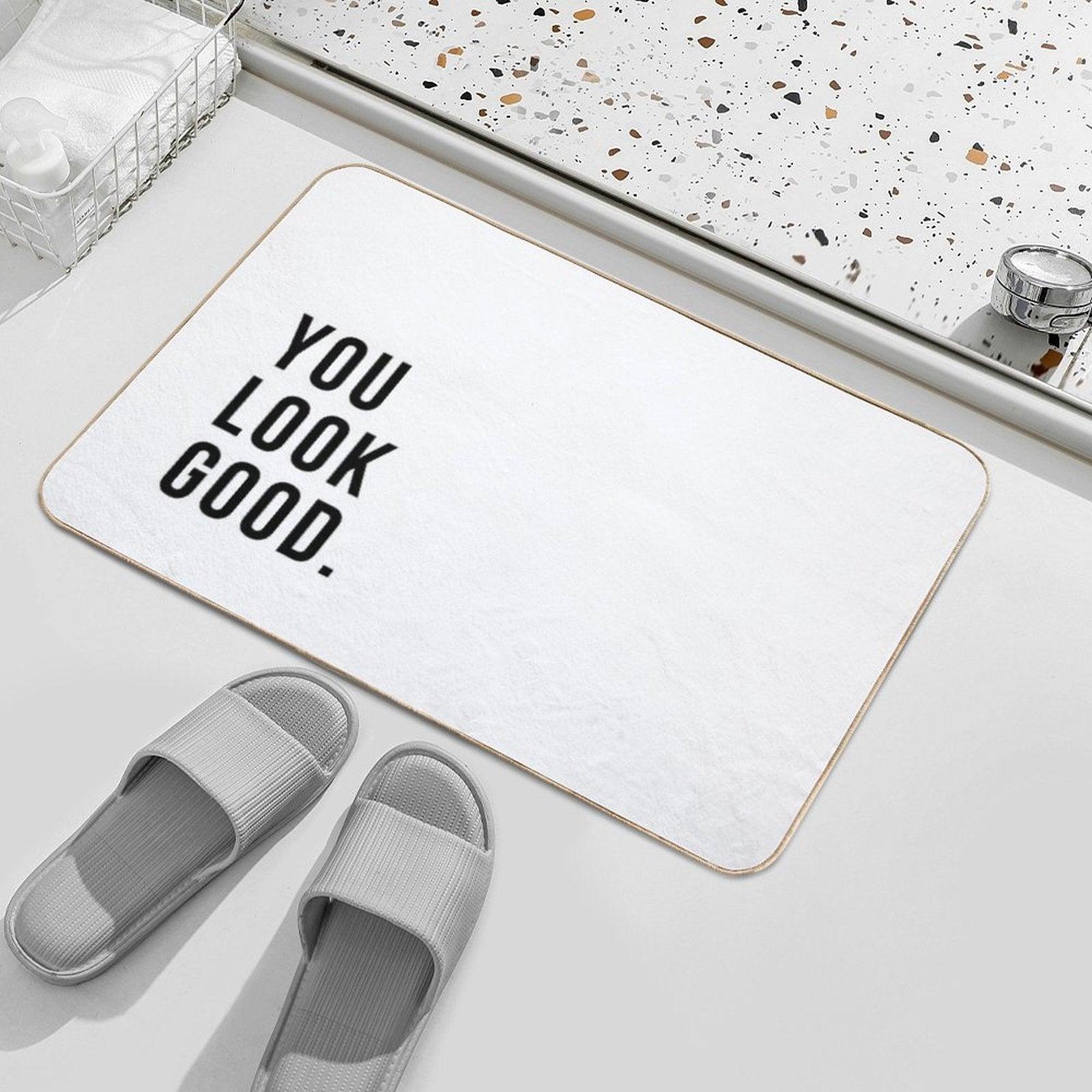 You Look Good Bath Mat