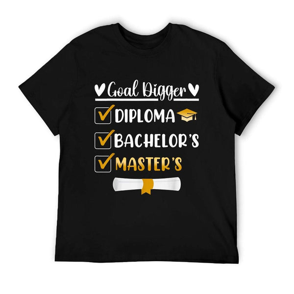 Goal Digger Master's Degree Graduation Diploma Bachelors T-Shirt
