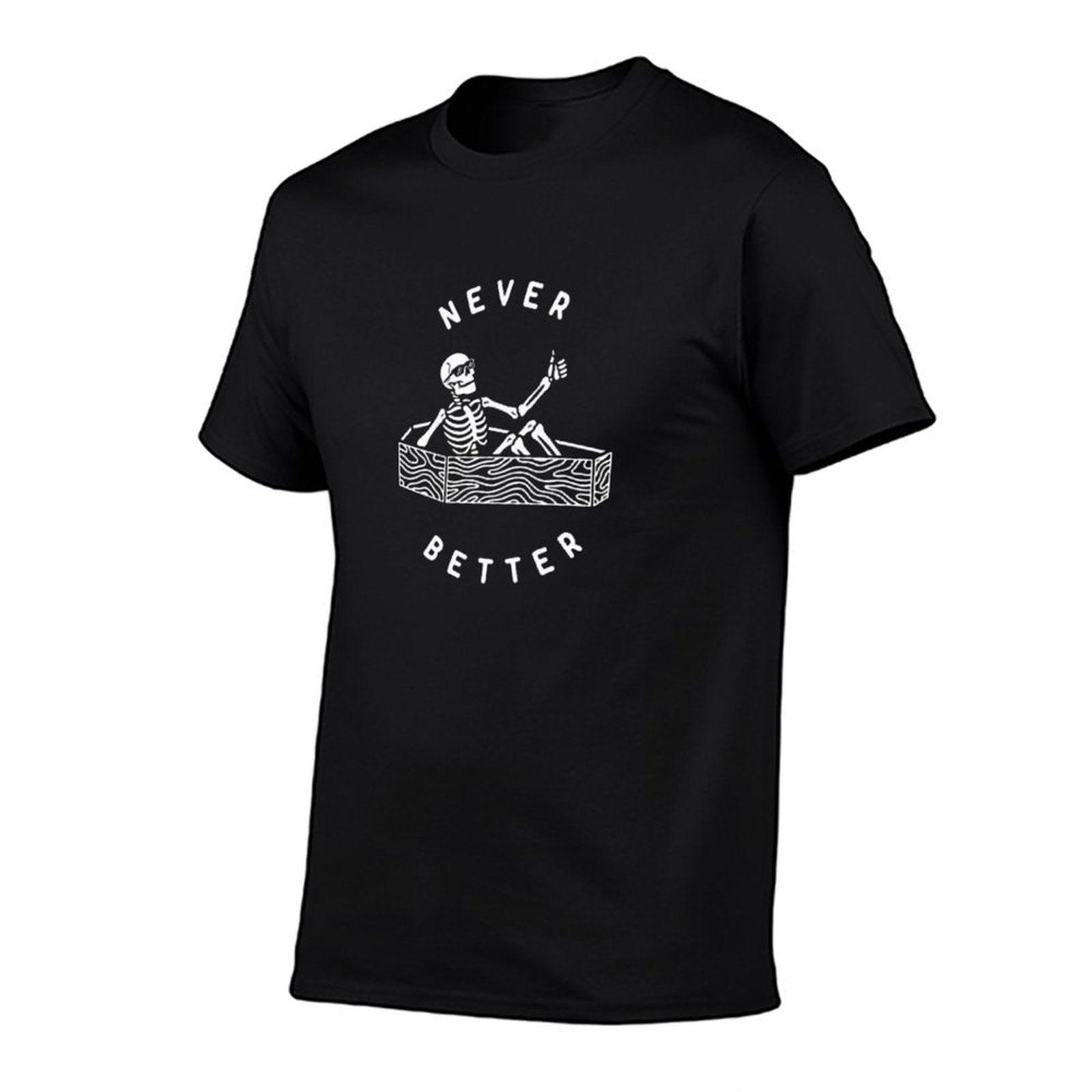 Never Better  Eco-friendly Material T-Shirt