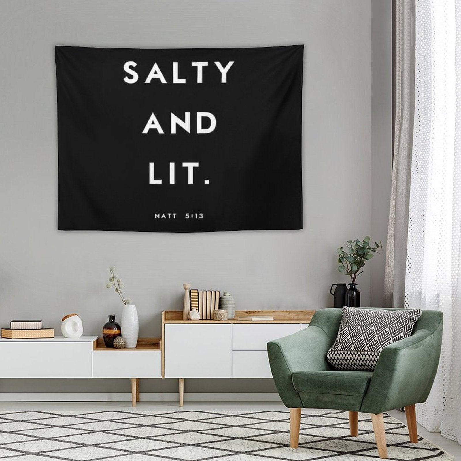 Salty And Lit Tapestry
