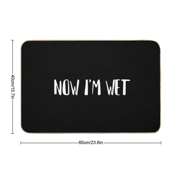 Now I'm Wet Black Bath Mat Bath Mat