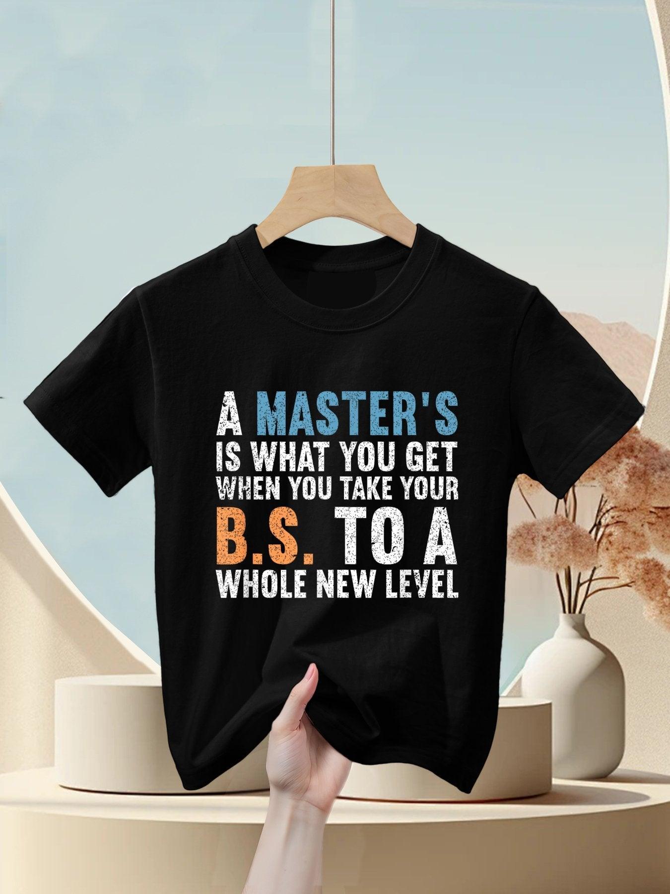 Masters Degree Graduation Funny Humor Quotes For Students Kids T-Shirt
