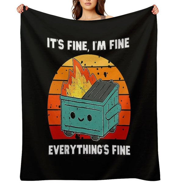 It's Fine, I'm Fine, Everything's Fine Dumpster Fire Quick-dry Throw Blanket