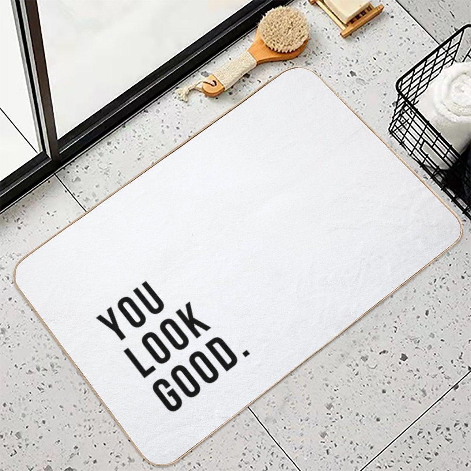 You Look Good Bath Mat
