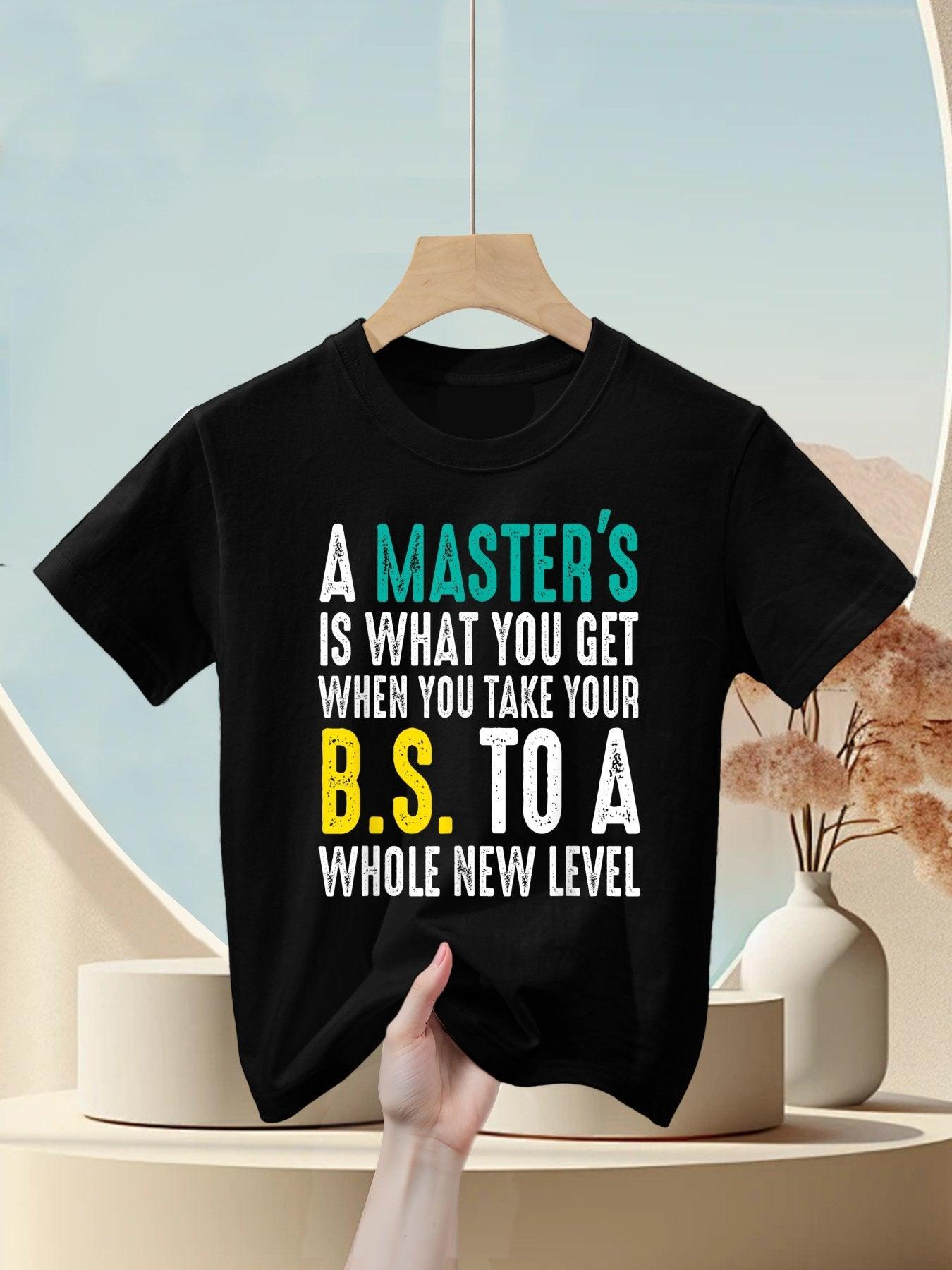 Masters Degree Graduation Funny Humor Quotes Lover Students Kids T-Shirt