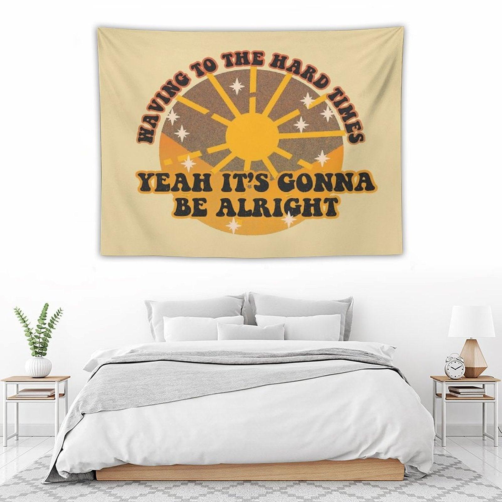 Waving to The Hard Times, Yeah It's Gonna Be Alright Tapestry