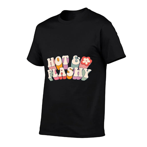 Funny Menopause, Hot Flashes, for Women, Hot And Flashy T-Shirt